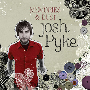 Josh Pyke CD 'Memories and Dust' cover
