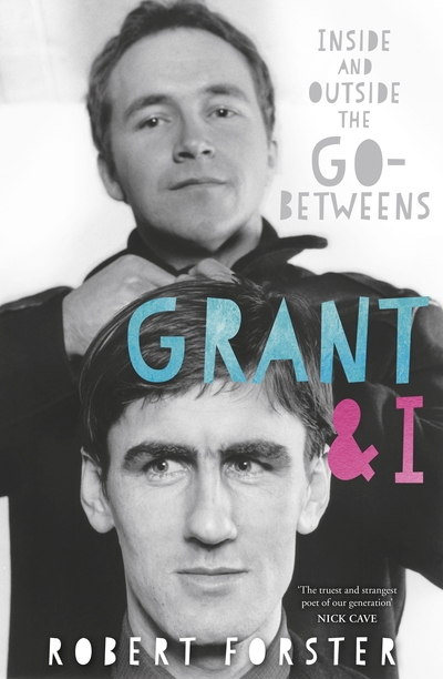 Robert Forster 'Grant & I' book cover
