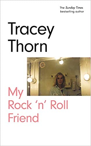 Tracey Thorn: My Rock 'n' Roll Friend book cover